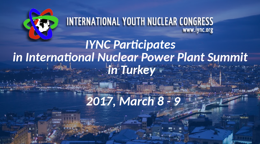 IYNC Participates in International Nuclear Power Plant Summit in Turkey